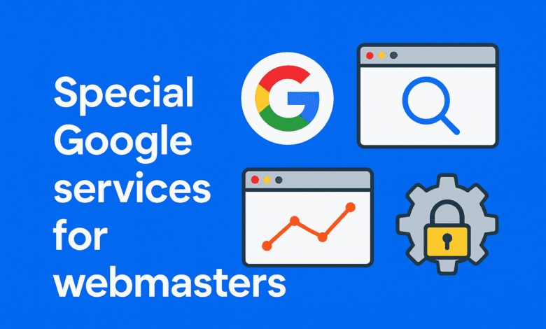 Special Google services for webmasters 5 Google services