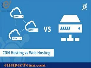 Your guide to know about CDN hosting, and how it works 3 CDN hosting vs Web hosting