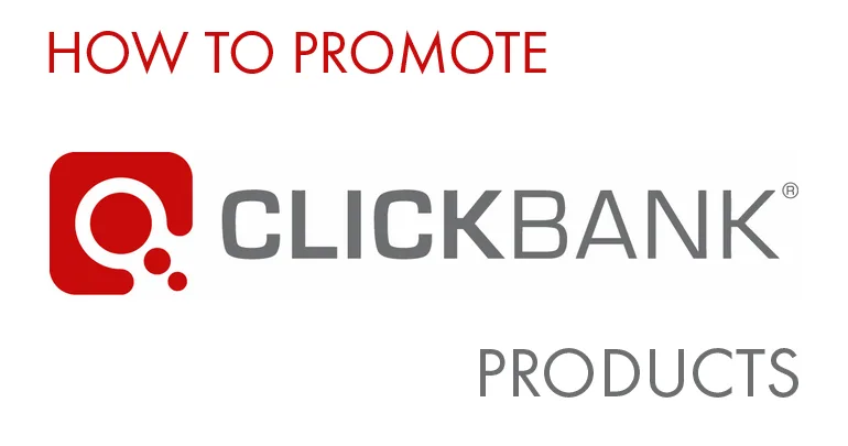 How to promote Clickbank products
