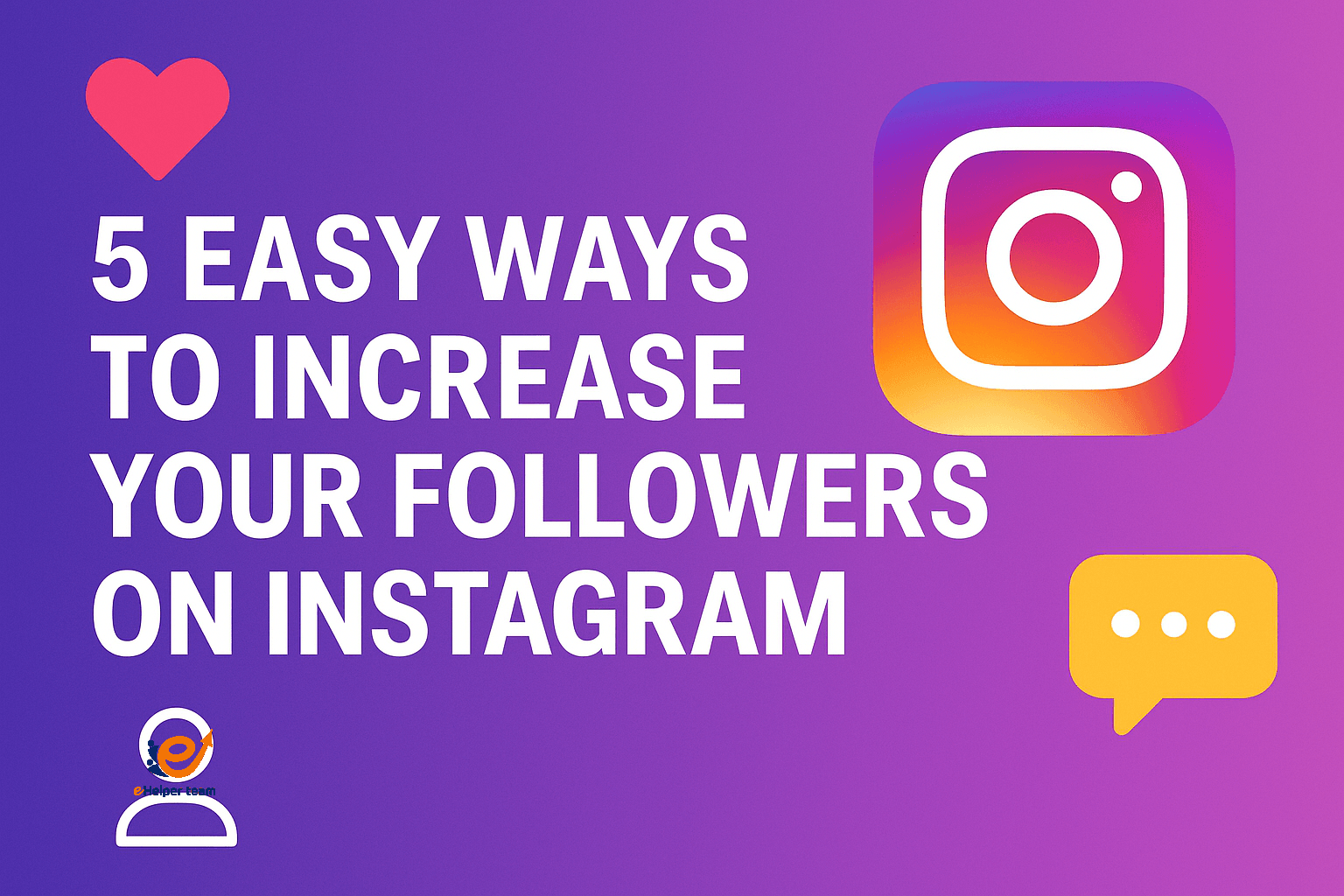5 easy ways to increase your followers on Instagram increase your followers on Instagram