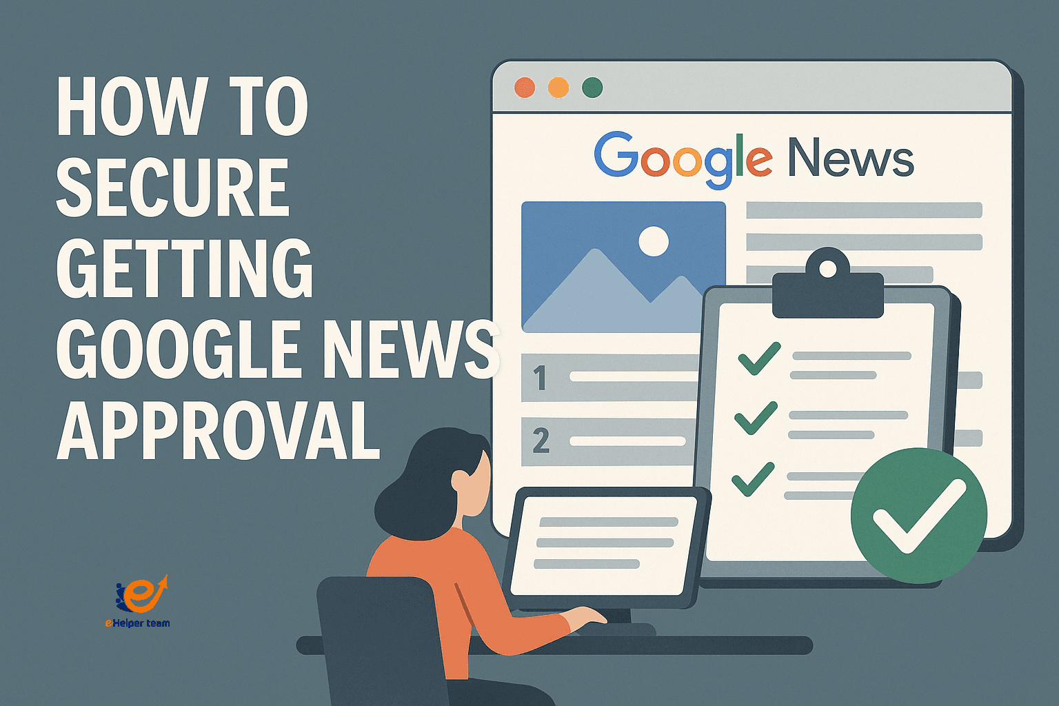 A guide to getting Google News approval getting Google News approval