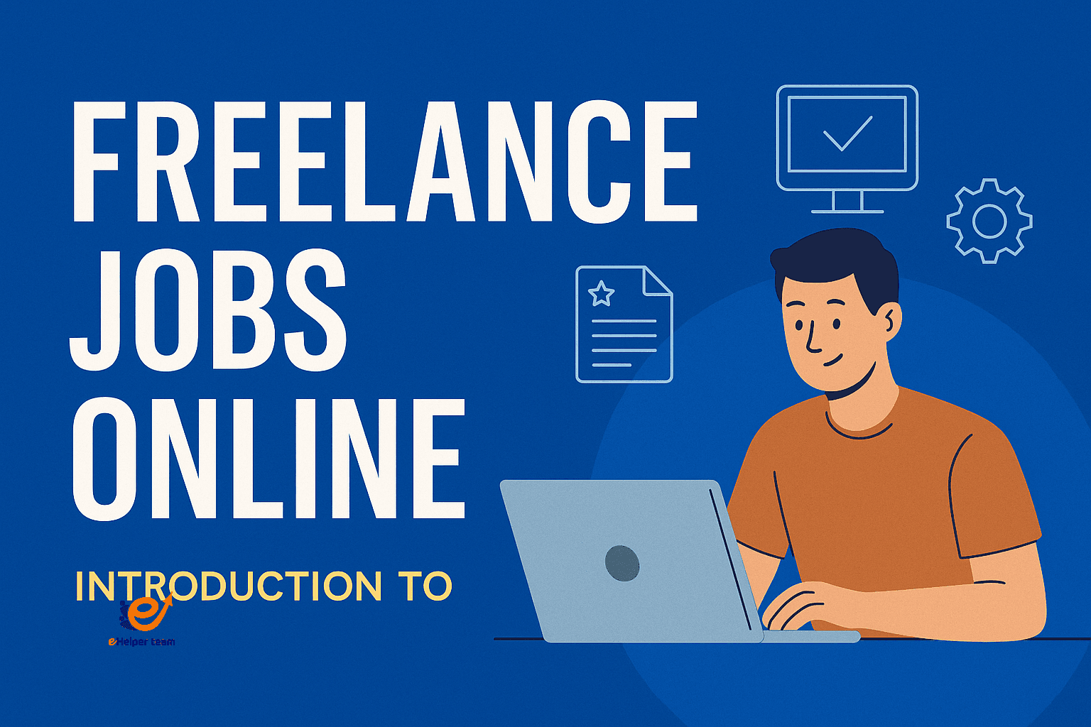Here's all about Freelance jobs online Freelance jobs online