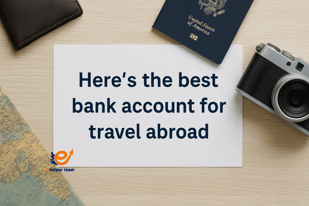 What is the best bank account for travel abroad in 2025