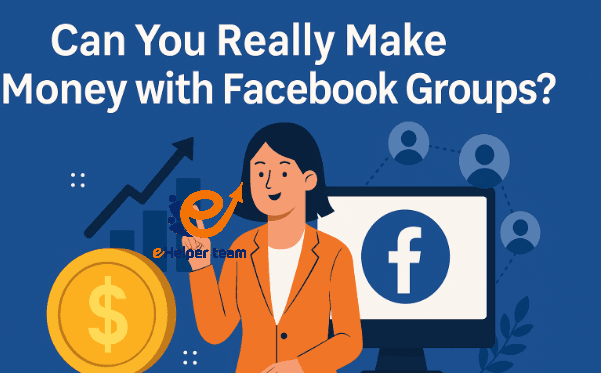 Can you make money with Facebook groups Can you make money with Facebook groups