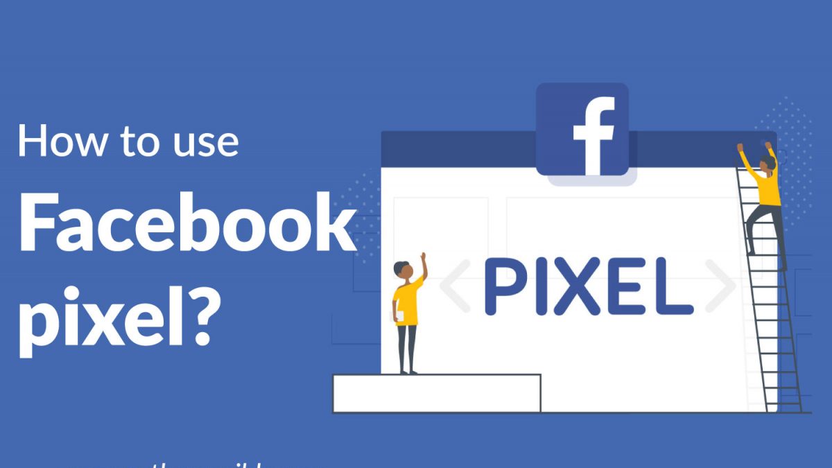 How t​o use a Facebook pixel