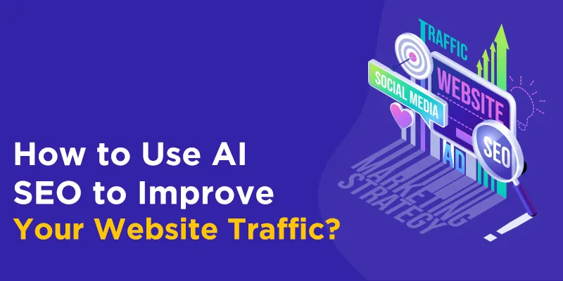 AI SEO to Improve Your Website Traffic