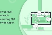 How Laravel assists in improving the SEO of Web Apps? 5 Laravel assists