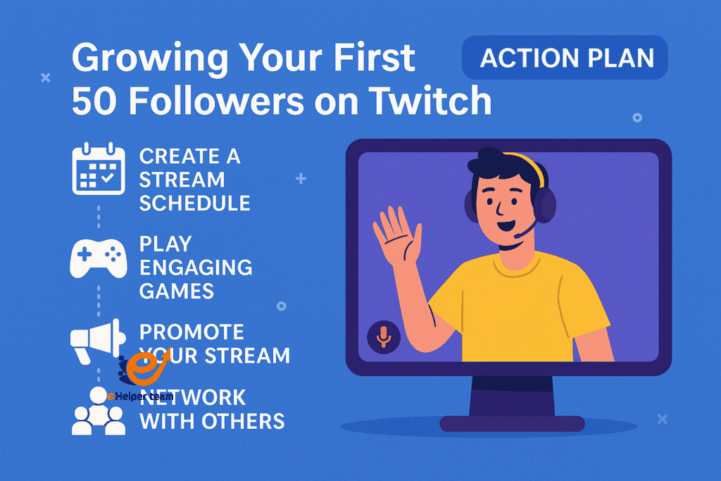 Growing Your First 50 Followers on Twitch A Realistic Action Plan for New Streamers