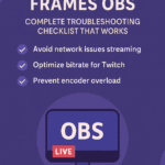 Fix Dropped Frames OBS with These Proven Streaming Optimization Tips 7 fix dropped frames obs