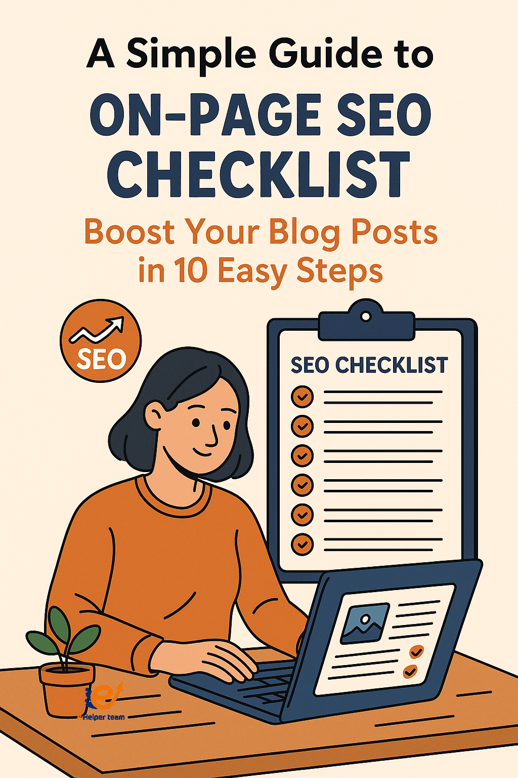A Simple Guide to On-Page SEO Checklist: Boost Your Blog Posts in 10 Easy Steps A Simple Guide to On-Page SEO: A 10-Point Checklist for Every Blog Post