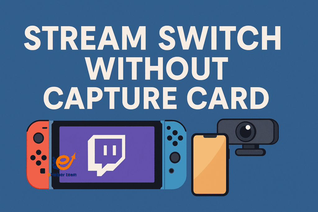 How to Stream Switch Without Capture Card The Ultimate Budget Guide