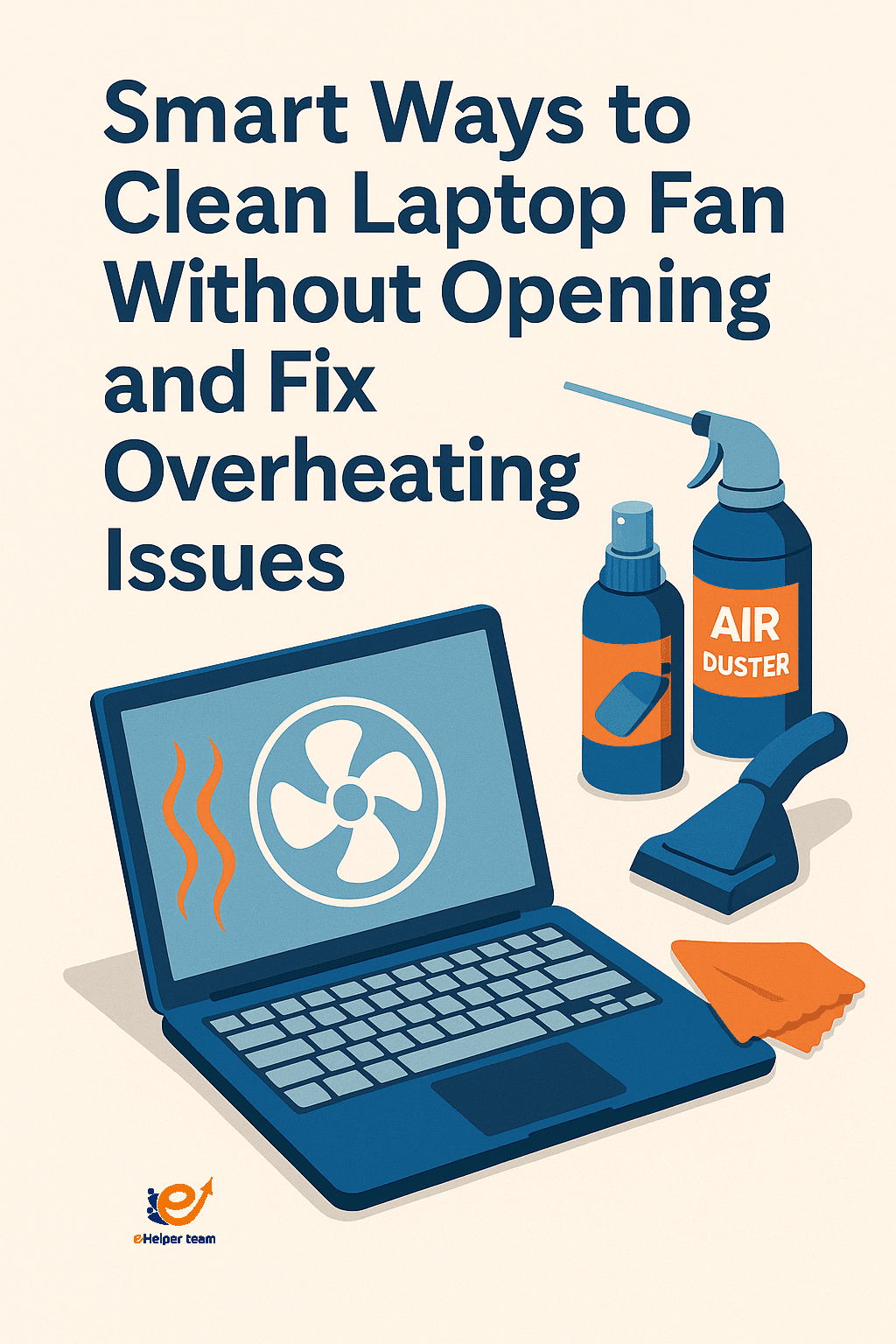Smart Ways to Clean Laptop Fan Without Opening and Fix Overheating Issues clean laptop fan without opening