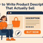 How to Write Product Descriptions That Actually Sell | Proven Tips & Templates 5 how to write product descriptions