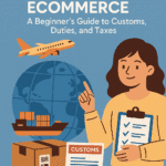 International Shipping for Ecommerce: Customs, Duties & Taxes Guide 7 international shipping for ecommerce