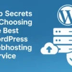 Secrets to Choose the best wordpress webhosting Service