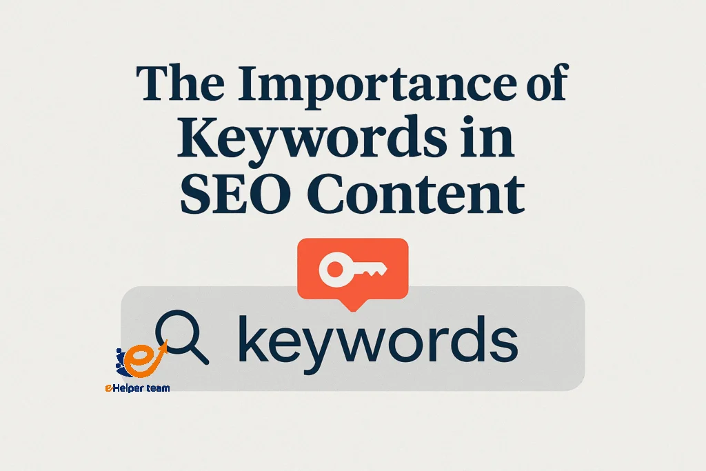They’re specific words or phrases The importance of Keywords in SEO content
