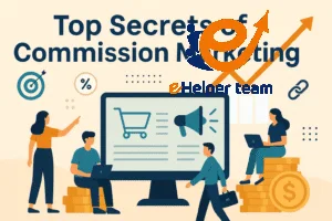 Top secrets of commission marketing take you from zero to professional 12 Top secrets of commission marketing take you from zero to professional