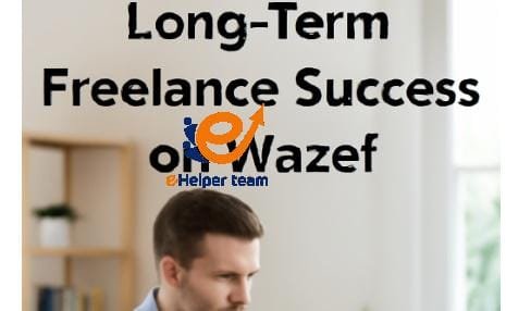 Strategies for Long-Term Freelance Success on Wazef