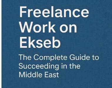 Freelance Work on Ekseb: Your Ultimate Path to Middle Eastern Success 8 Ekseb: Freelance in Middle East