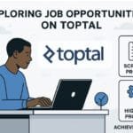 Top 10 Insights for Exploring Job Opportunities on Toptal Successfully 5 Exploring Job Opportunities on Toptal