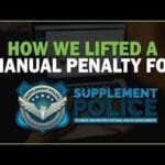 How We Lifted a Manual Unnatural Links Penalty for Supplement Police
