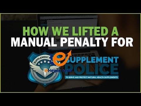 How We Lifted a Manual Unnatural Links Penalty for 1 How We Lifted a Manual Unnatural Links Penalty for Supplement Police