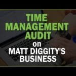Time Management Audit on Matt Diggity's Business | HD 6 Time Management Audit on Matt Diggity's Business