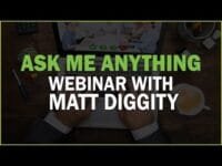 Ask me Anything Webinar with Matt Diggity Ask me Anything Webinar with Matt Diggity