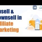 Upsell & Downsell in Affiliate Marketing & How to Take Advantage 💯✔