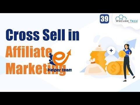 Cross-Sell in Affiliate Marketing & How to Take Advantage 💸💰
